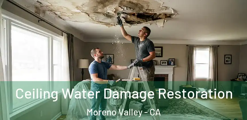  Ceiling Water Damage Restoration Moreno Valley - CA
