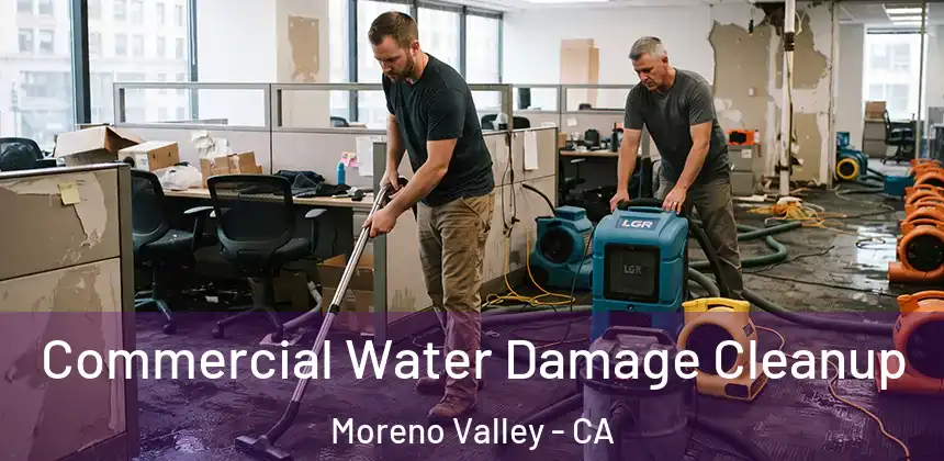  Commercial Water Damage Cleanup Moreno Valley - CA