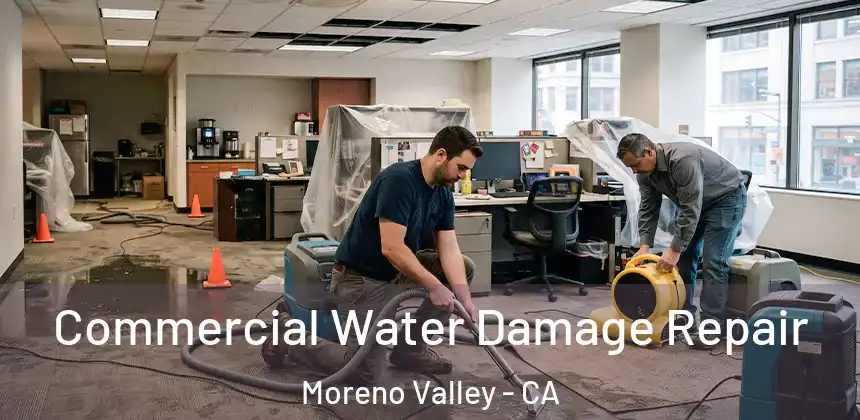  Commercial Water Damage Repair Moreno Valley - CA