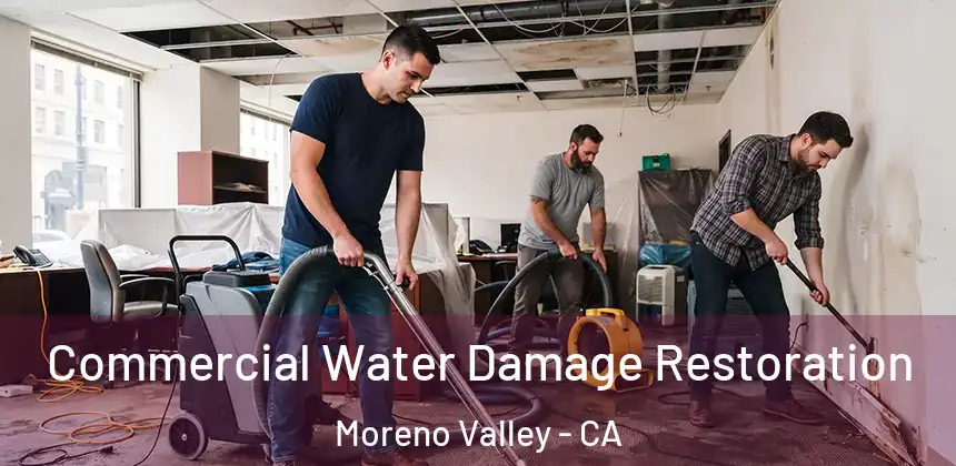 Commercial Water Damage Restoration Moreno Valley - CA