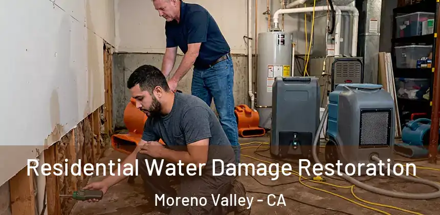 Residential Water Damage Restoration Moreno Valley - CA